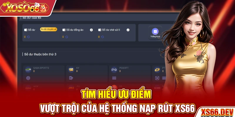 Tìm hiểu ưu điểm vượt trội của hệ thống nạp rút XS66