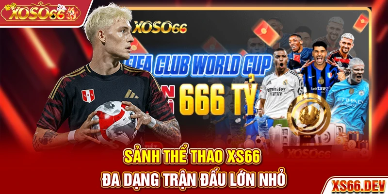 Sảnh thể thao XS66 đa dạng trận đấu lớn nhỏ