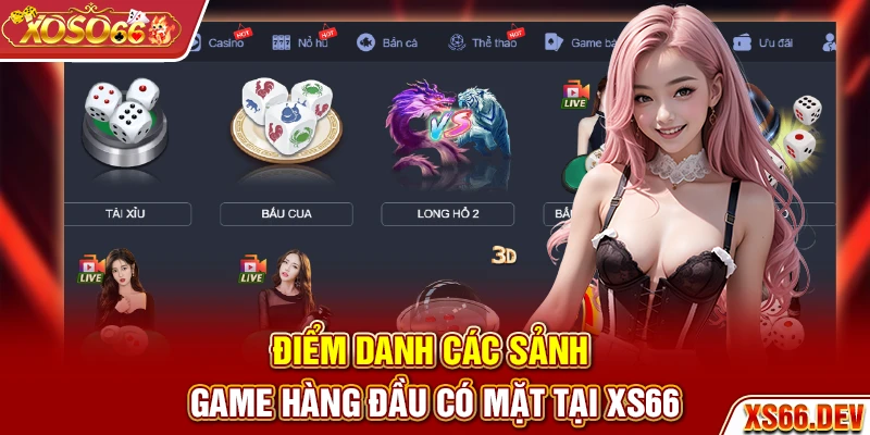 Điểm danh các sảnh game hàng đầu có mặt tại XS66