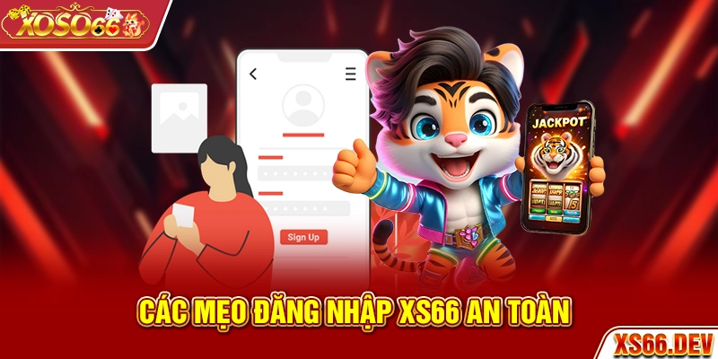 Các mẹo đăng nhập XS66 an toàn