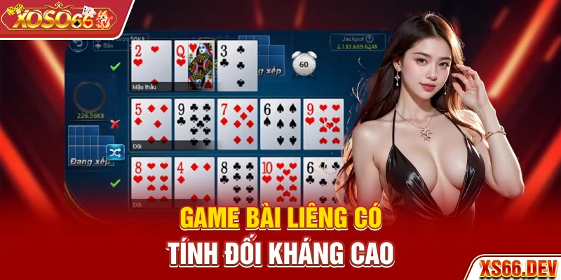Game bài liêng có tính đối kháng cao
