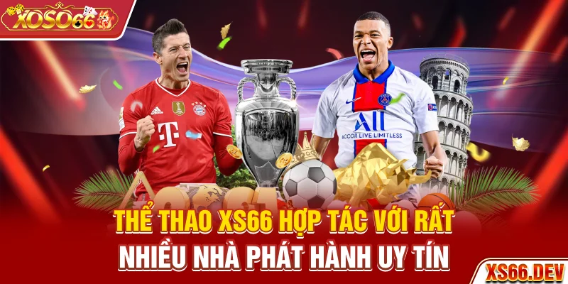 Thể thao XS66 hợp tác với rất nhiều nhà phát hành uy tín