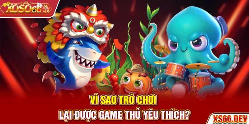 Vì sao trò chơi lại được game thủ yêu thích?